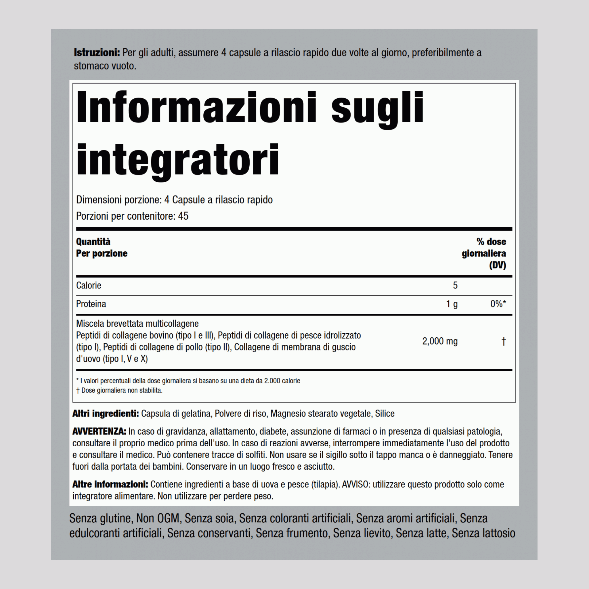 Proteina multicollagene (tipi I, II, III, V, X) 2000 mg (per dose) 180 Capsule a rilascio rapido     