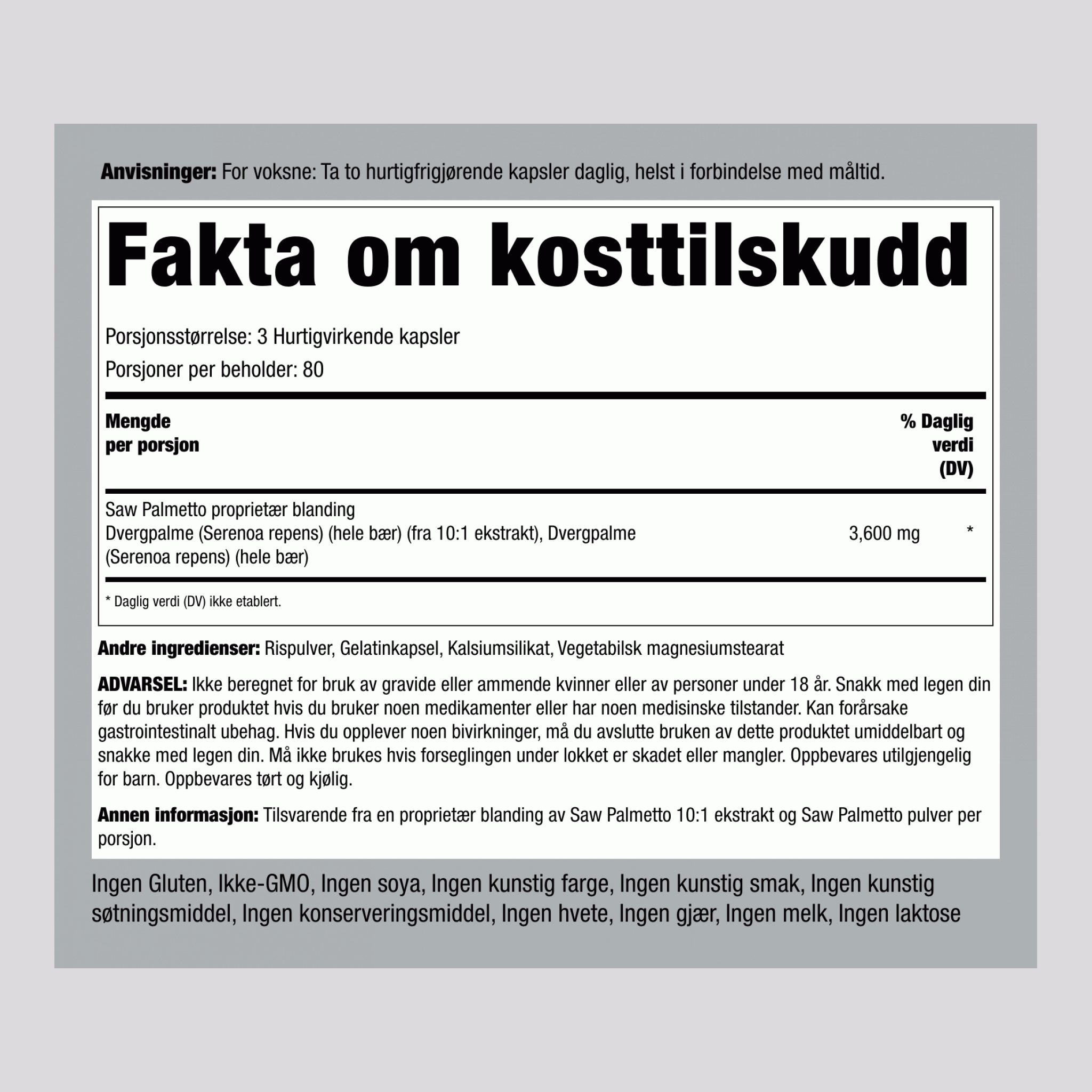 Sagpalme ,  3600 mg (per dose) 240 Hurtigvirkende kapsler 2 Flasker