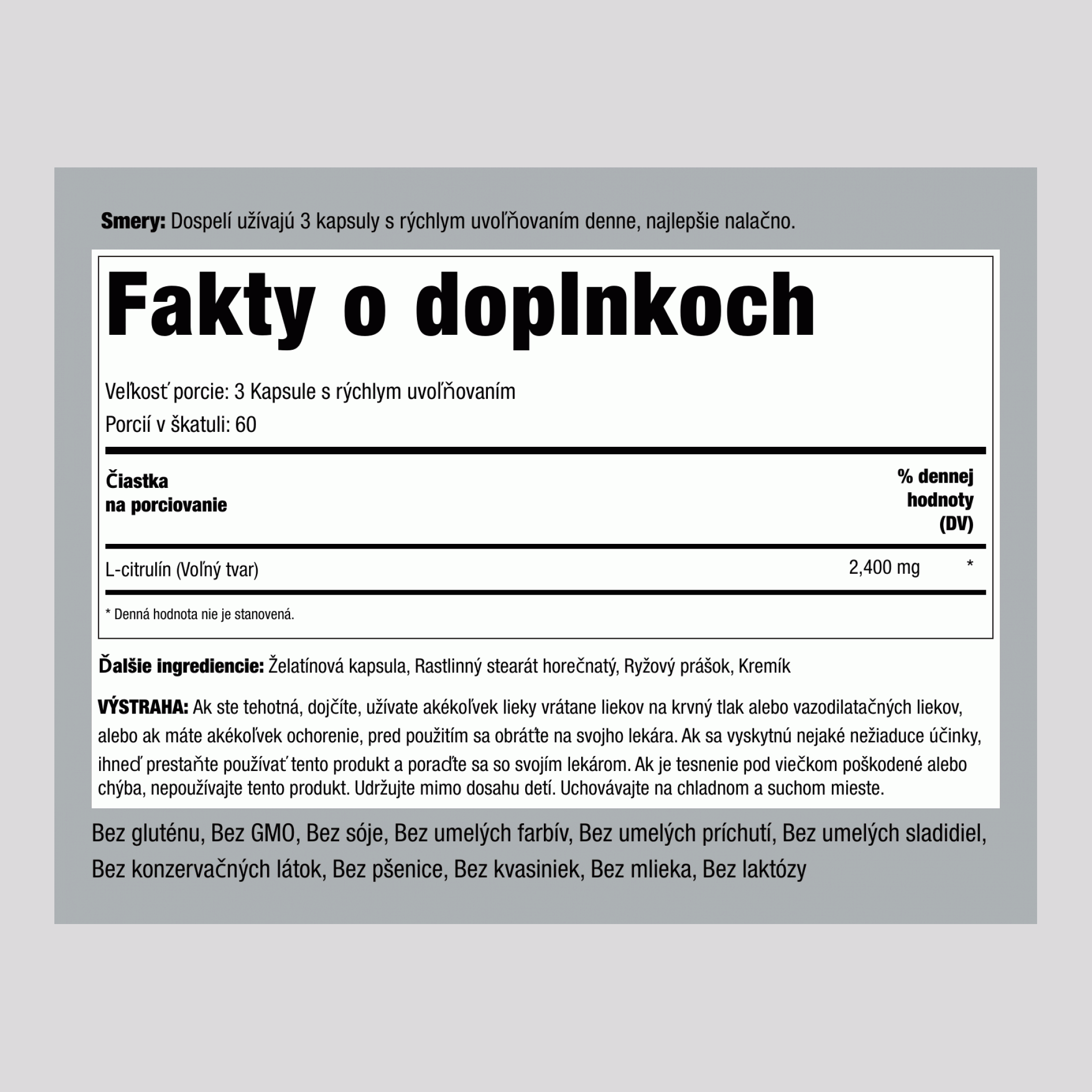 L-citrulín  2400 mg (v jednej dávke) 180 Kapsule s rýchlym uvoľňovaním 2 Fľaše  