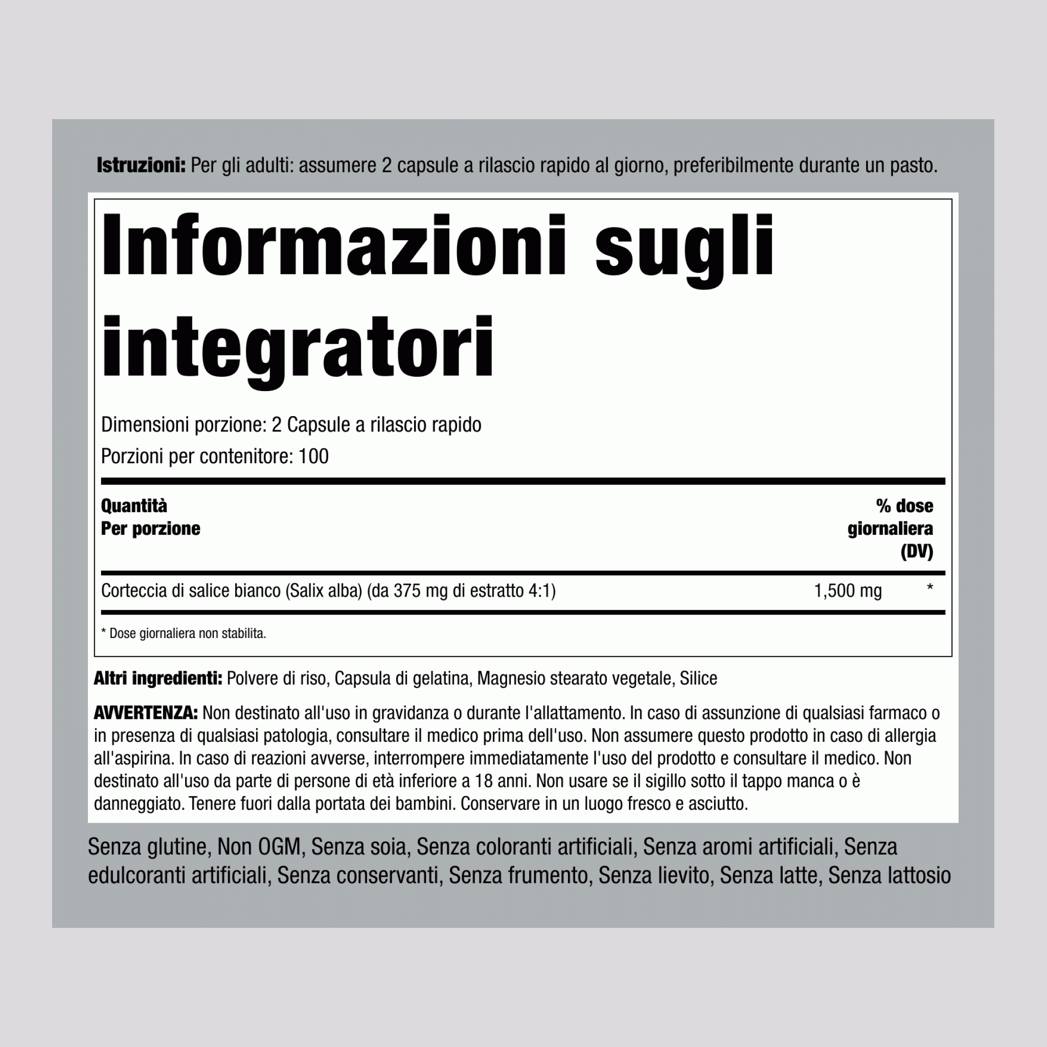 Corteccia di salice bianco 1500 mg (per dose) 200 Capsule a rilascio rapido     