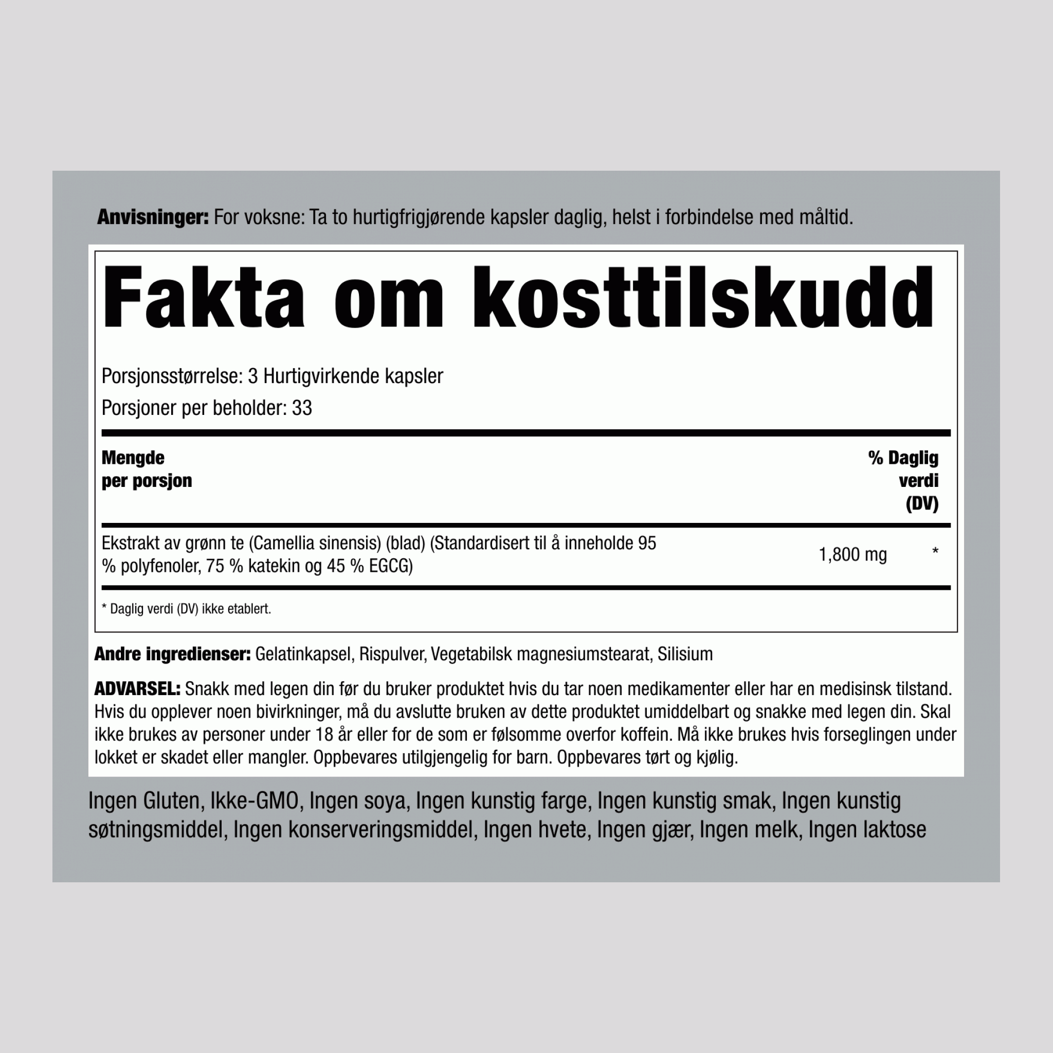 EGCG Grønn te (standardisert ekstrakt) 1800 mg (per dose) 100 Hurtigvirkende kapsler 2 Flasker   