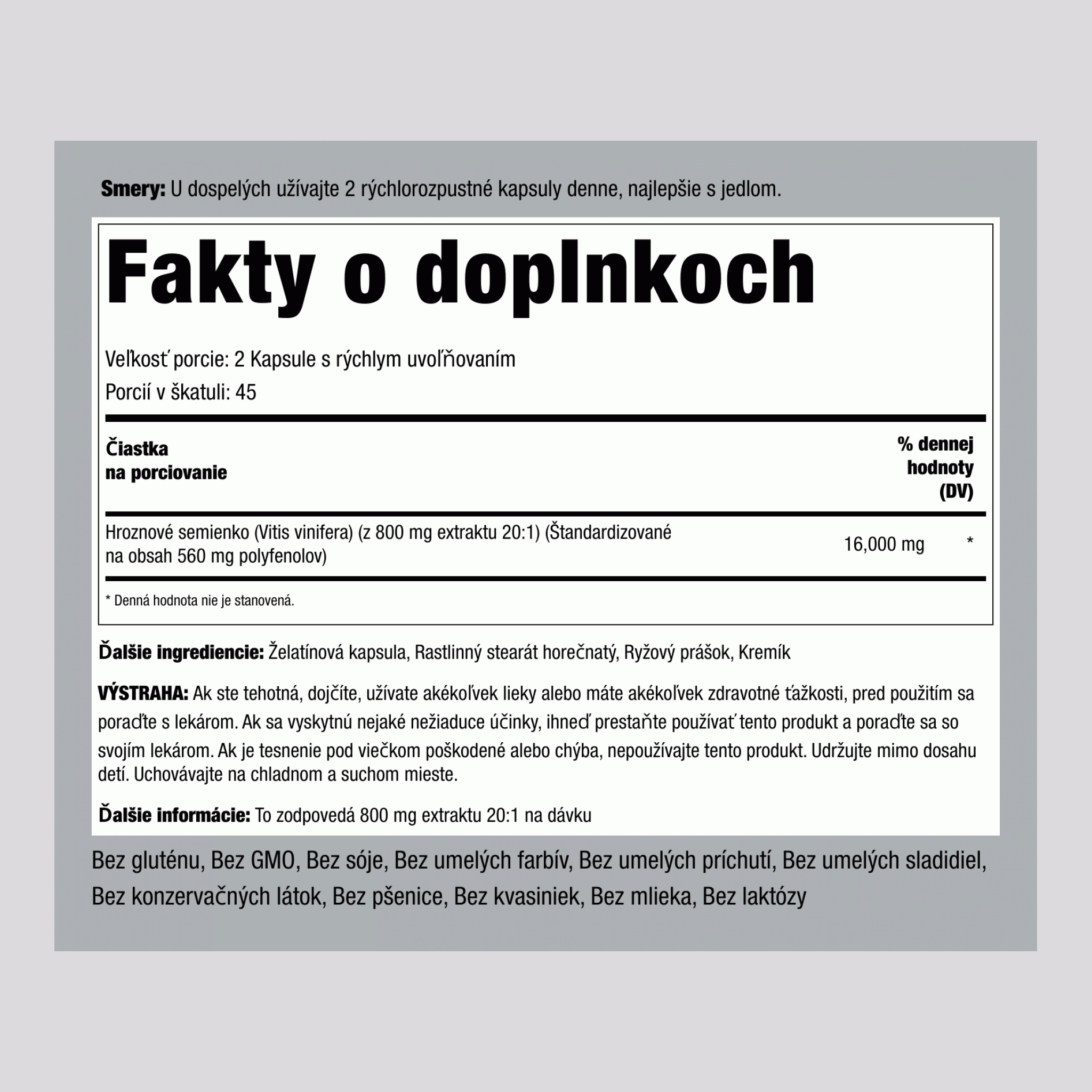 Extrakt z grepových semienok  16,000 mg (v jednej dávke) 90 Kapsule s rýchlym uvoľňovaním     