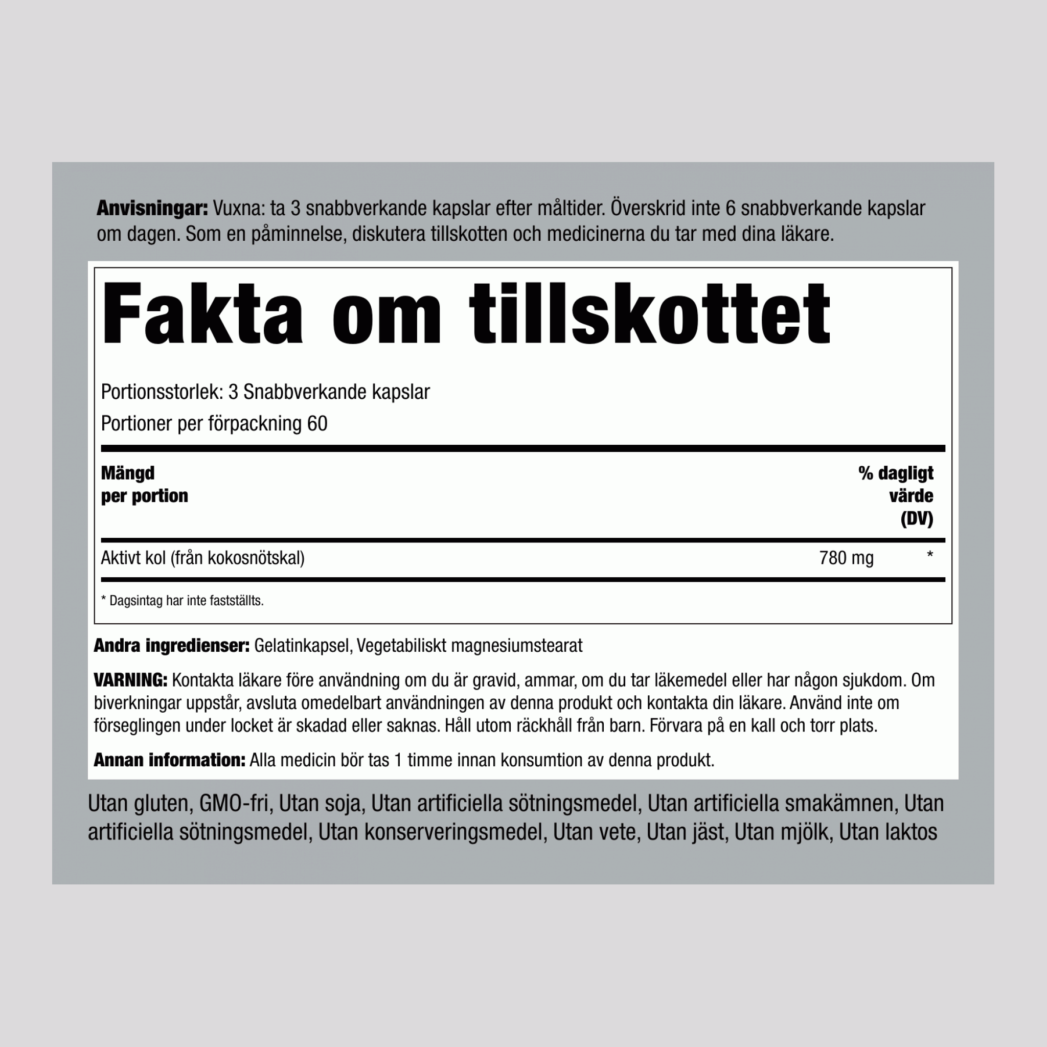 Aktivt kol  780 mg (per portion) 180 Snabbverkande kapslar     