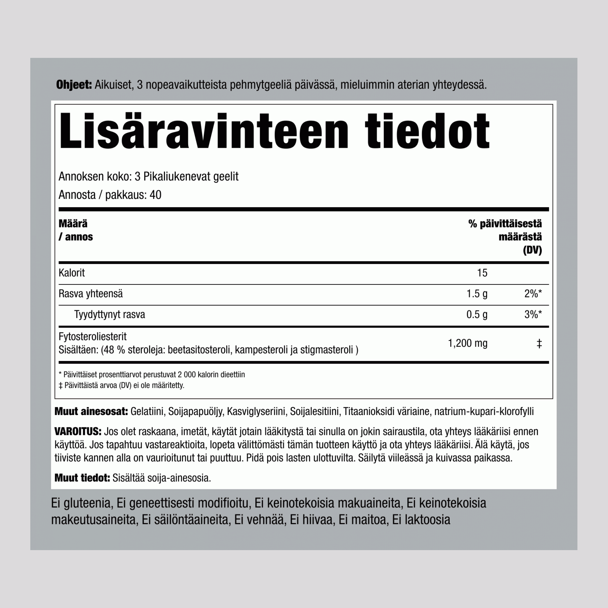 Kasvisteroli sis. beetasitosterolia 1200 mg (per annos) 1200 mg/annos 120 Pikaliukenevat geelit 2 Pulloa    