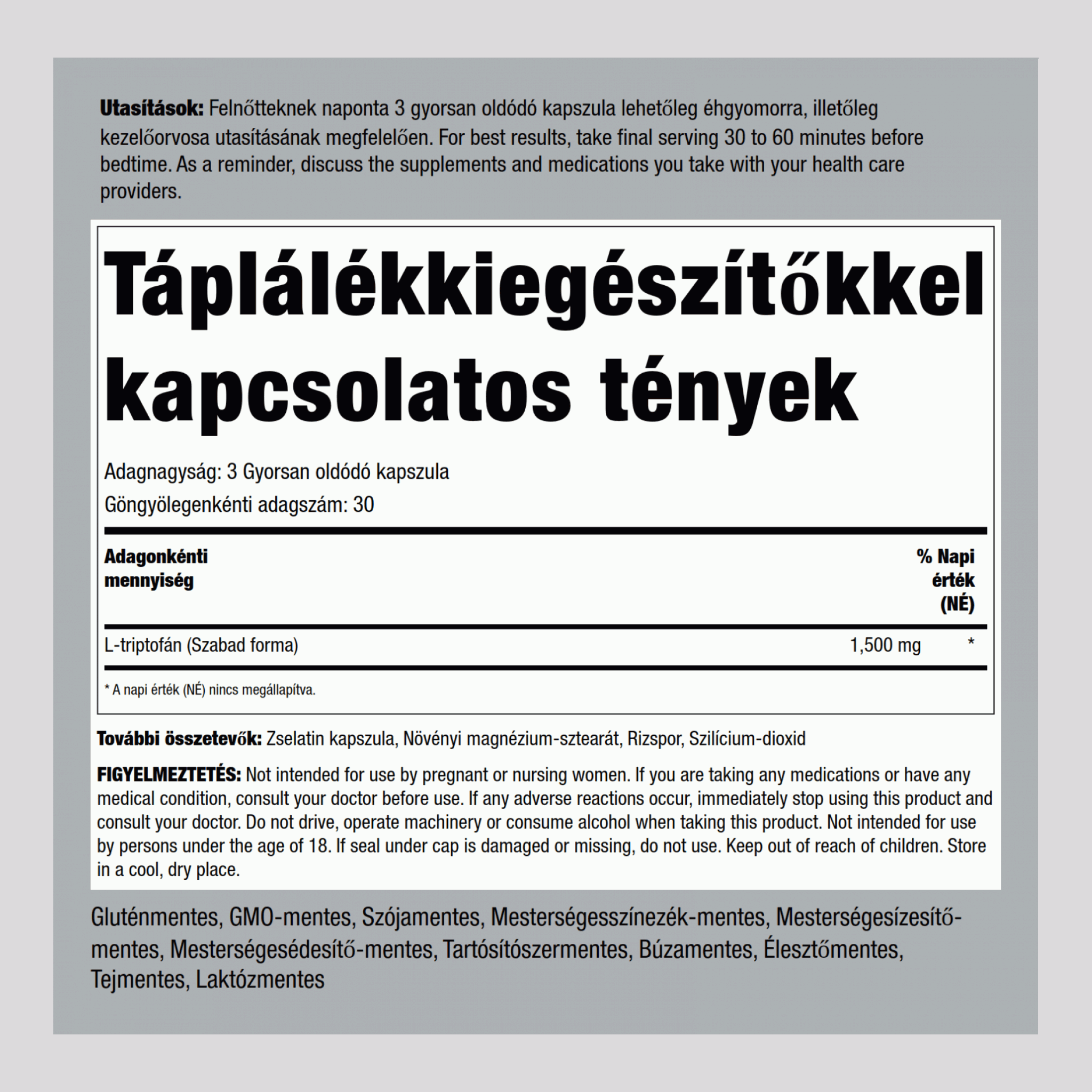 L-triptofán  1500 mg (adagonként) 90 Gyorsan oldódó kapszula     