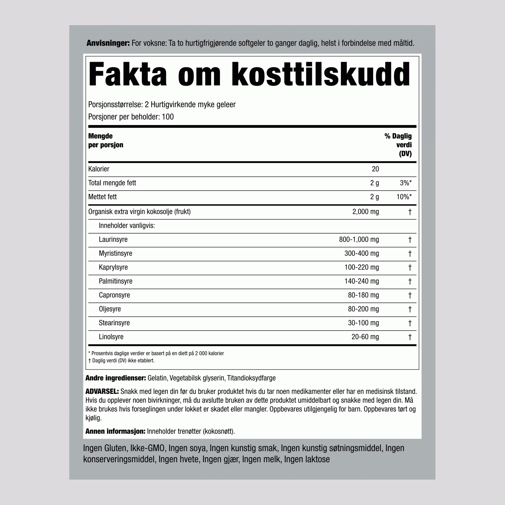 Økologisk kokosnøttolje (Ekstra Jomfru)  2000 mg (per dose) 200 Hurtigvirkende myke geleer     