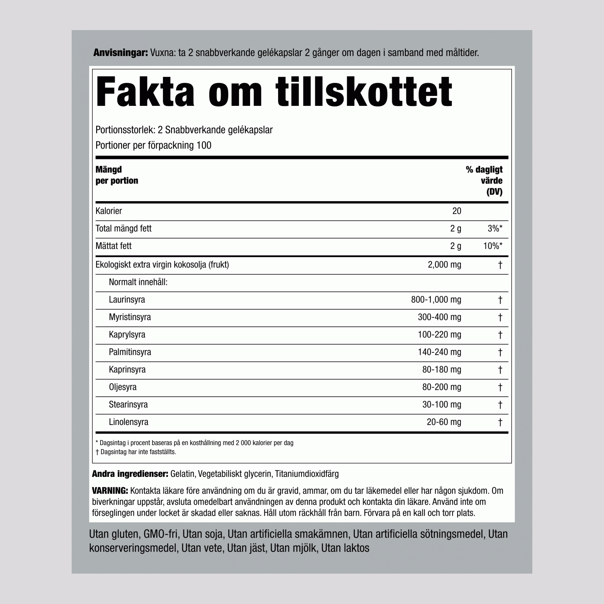Ekstra deviško kokosovo olje iz ekološke pridelave  2000 mg (na porcijo) 200 Kapsule iz mehkega gela s hitrim sproščanjem 2 Steklenice   